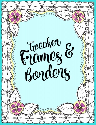 Tweaks #3 - Tweaker Frames and Borders with PLR